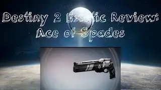 Destiny 2 Quick Exotic Weapon Review - Ace of Spades