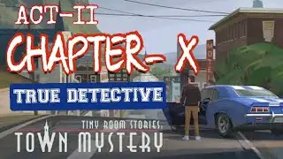 Tiny Room Stories-Mystery Town - Chapter -10 True Detective Walkthrough