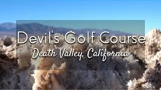 Death Valley National Park Devil's Golf Course | Out in the Field with Jeremy Patrich
