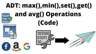 #19 ADT:  max(),min(),set(),get() and  avg() Operations (Code) | Data Structures Easy to Advanced