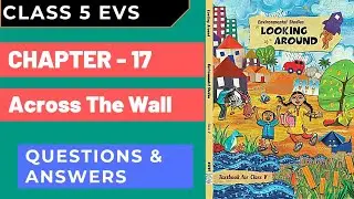 Class 5 EVS | Ch 17 - Across the wall | Questions Answers | Looking Around
