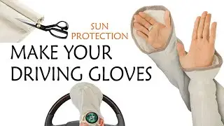 HOW TO MAKE A SUN PROTECTION DRIVING GLOVES | CAR ARM SLEEVES | SUNSCREEN ARM GLOVES | 防晒手套