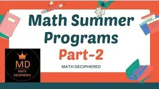 Math Summer Programs For High Schoolers Part-2 | Math Camp | Math Class | High-School Math