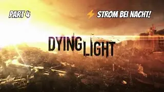 Dying Light - ❗ Nebenquests & Strom einschalten bei Nacht ❗ | Lets Play Folge 4 Deutsch