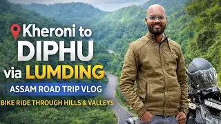 Kheroni to Diphu via Lumding | Bike Ride through Hills & Valleys | Assam Road Trip Vlog @VRLIVENOVA 