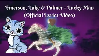 Emerson, Lake & Palmer   Lucky Man   Lyrics Video