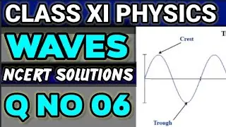 NCERT Solutions Q No 06 Class XI Physics Waves #classxiphysics #ncertsolutions #video 