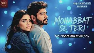 MOHABBAT SE TERI 🎵Bollywood Romantic Song 2025🎵Sriya Music Hindi Presents