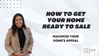 HOW TO GET YOUR HOME READY TO SALE