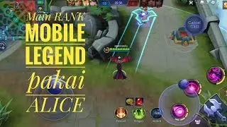 apekatelu Main SOLO Rank Mobile Legend Pakai hero ALICE