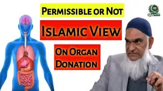 Islamic view on organ donation | Dr. Sabir Ally | Islamic Q&A Hub