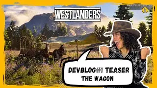 WESTLANDERS | DevBlog#1 Teaser - The Wagon