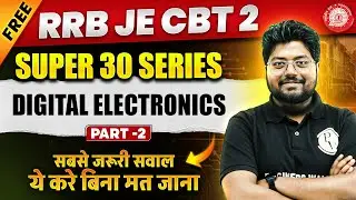 RRB JE CBT 2 Electrical Engineering Classes | Digital Electronics | Super 30 Questions - 2