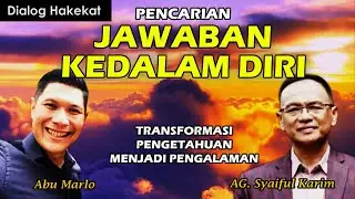 Pencarian Jawaban Kedalam Diri - (Transformasi Ilmu menjadi Pengalaman) l #abumarlo #syaifulkarim