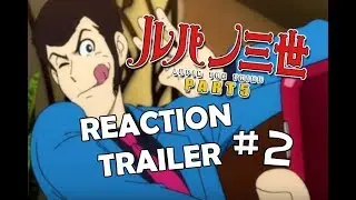 Lupin The 3rd Part 5 Trailer #2 • REACTION e Analisi ITA | LupinChannel