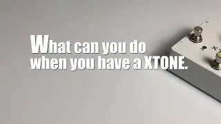 What can you do when you have a XTONE?