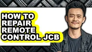 How to Repair Remote Control Jcb - Full Guide