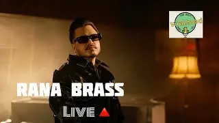 Rana Brass New song || New Punjabi song | live performance #newpujabisong 