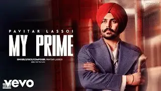 Pavitar Lassoi - Pavitar Lassoi New Album | My Prime | Punjabi Song | Latest Punjabi Song