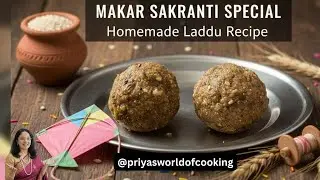 Makar Sakranti Special recipe #tilkeladdu #makhanaladdu #gondladdu @priyasworldofcooking  #laddu