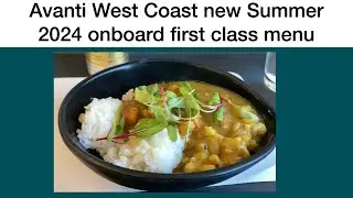 Avanti West Coast new Summer 2024 onboard first class menu