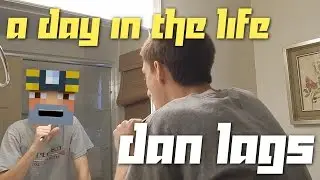 A Day in the Life of Dan Lags! (Face Reveal Special)