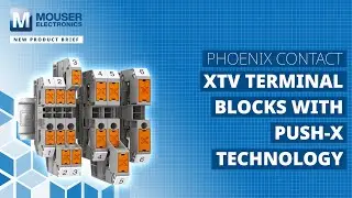 PHOENIX CONTACT XTV Terminal Blocks with Push-X Technology: New Product Brief | Mouser Electronics