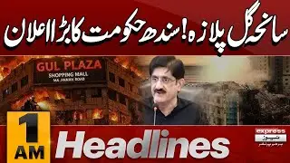 Saniha Gul Plaza Karachi | Sindh Govt Huge Announcment | 1 AM News Headlines | Pakistan News