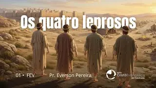Os quatro leprosos | 2 Reis 7:1-17 | Pr. Everson Pereira | 01/02/26