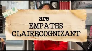 ARE EMPATHS/INFJ CLAiRECOGNIZANT or PSYCHIC?