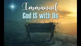 International Bible Church - IMMANUEL God IS With Us