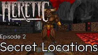 Heretic - [Secrets Walkthrough] - Episode 2: Hell's Maw