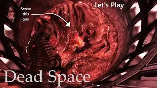 Let's Play Dead Space (2008) - Give me your legs (3)