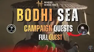Bodhi Sea Campaign Quests - Full Quest Walkthrough | Where Winds Meet #wherewindsmeet #gameplay