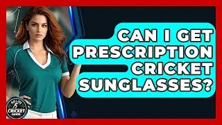 Can I Get Prescription Cricket Sunglasses? - Go-To Cricket Guide