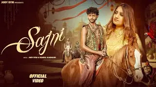 SAJNI (Official Video) JODY SYM | CHARUL KANDHARI