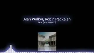 Alan Walker, Robin Packalen &mdash; Dust [Instrumental]