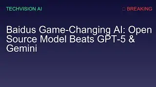Baidus Game-Changing AI: Open Source Model Beats GPT-5 & Gemini