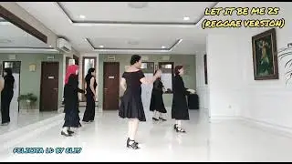 LET IT BE ME 25 (REGGAE VERSION) - EASY IMPROVER -  CHOREO: GATI TJIPTO  - DEMO FELICITA LD BY ELIS 