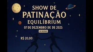SHOW DE PATINA&Ccedil;&Atilde;O EQUILIBRIUM - 2025