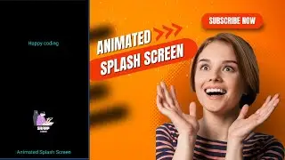 How to create Animated Splash Screen in 2023
