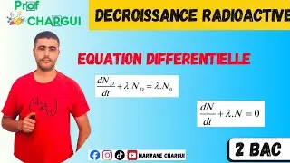 2 BAC SM :D&eacute;croissance Radioactive -Equation diff&eacute;rentielle Et sa solution -Prof Marwane CHARGUI