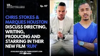 Chris Stokes & Marques Houston Discuss Directing, Writing, Producing & Starring In New Film RUN