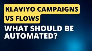 Klaviyo Campaigns vs Flows Explained (Lifecycle Strategy, Automation vs Broadcast)