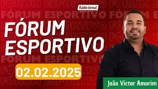 Fórum Esportivo da Rádio Jornal | 02.02.2026