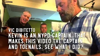 Kevin is an NYPD Captain. That makes this video The Captain and Toenails. See what I did?