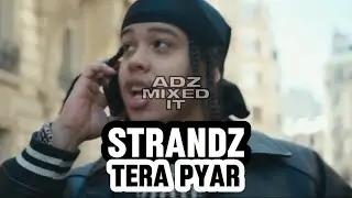 Strandz - Tera Pyar (Remix) #AdzMixedIt