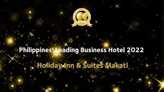 Holiday Inn & Suites Makati - Philippines' Leading Business Hotel 2022