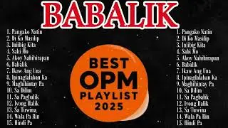 BABALIK - NEW PINOY LOVE SONGS NON - STOP
