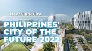 Philippines' city of the future: New Clark 2022